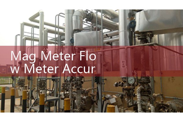 Mag Meter Flow Meter Accuracy & Calibration Best Practices
